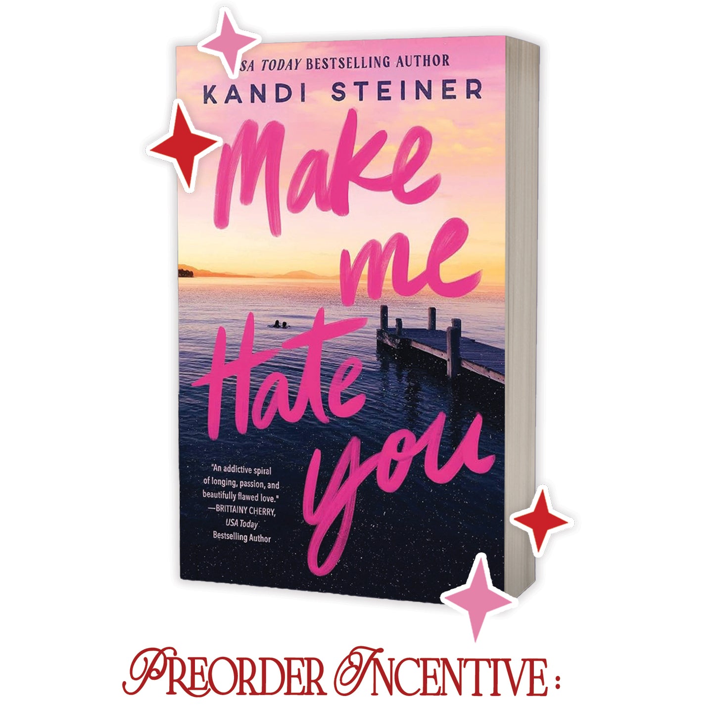 Make Me Hate You by Kandi Steiner Preorder Incentive