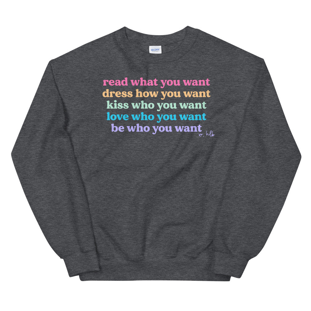 What You Want Crewneck Sweatshirt