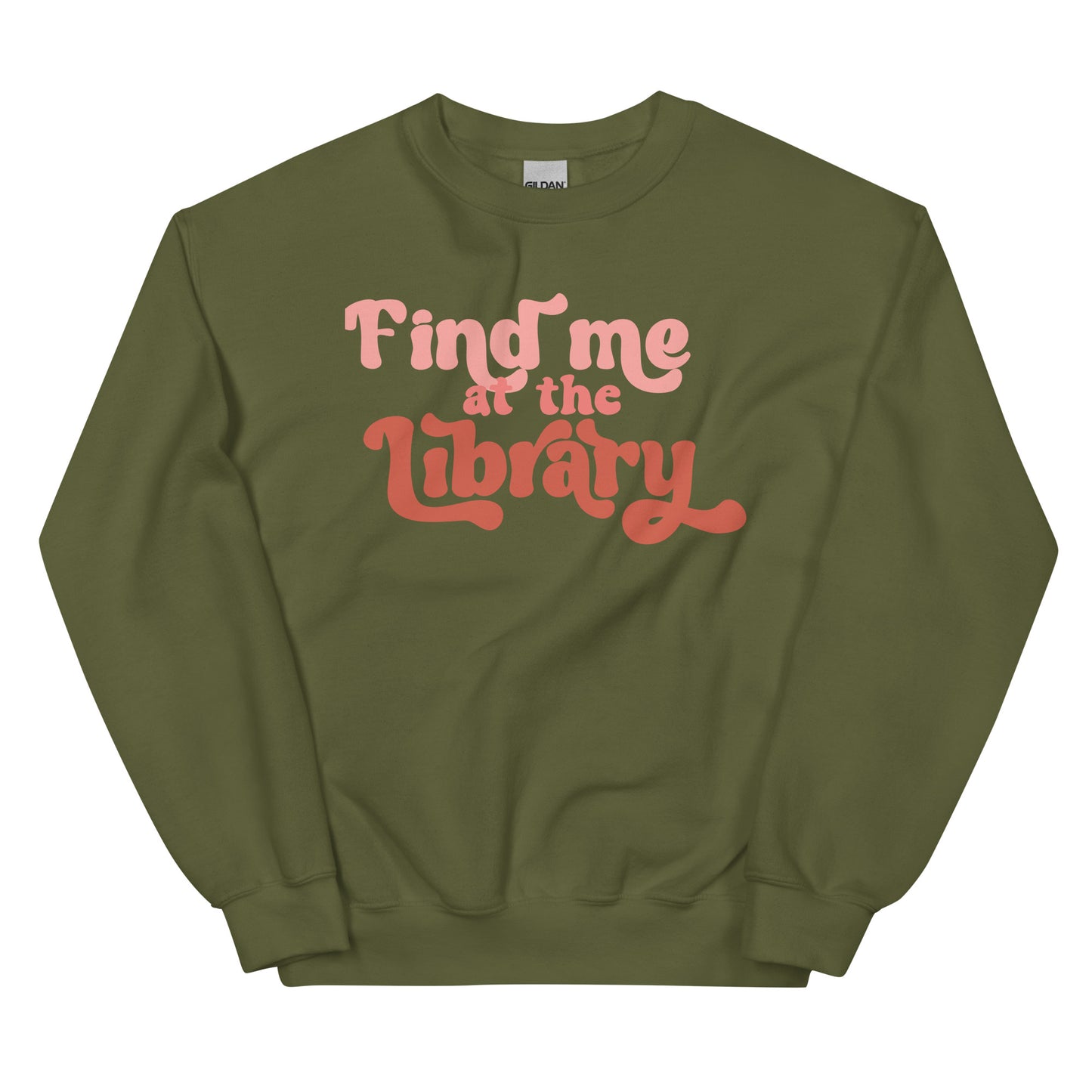 Find Me at the Library Sweatshirt