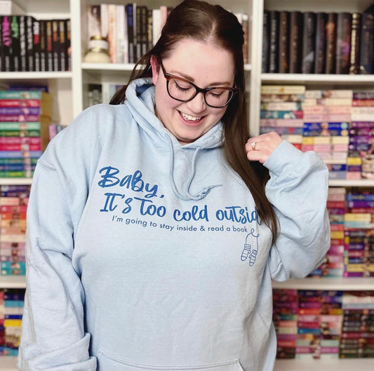 Baby It's Too Cold Outside Unisex Hoodie