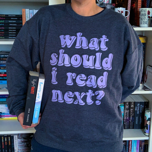 what should i read? Unisex Sweatshirt
