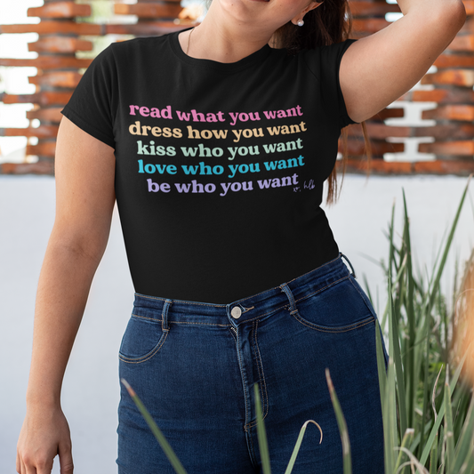 What You Want Soft T-Shirt