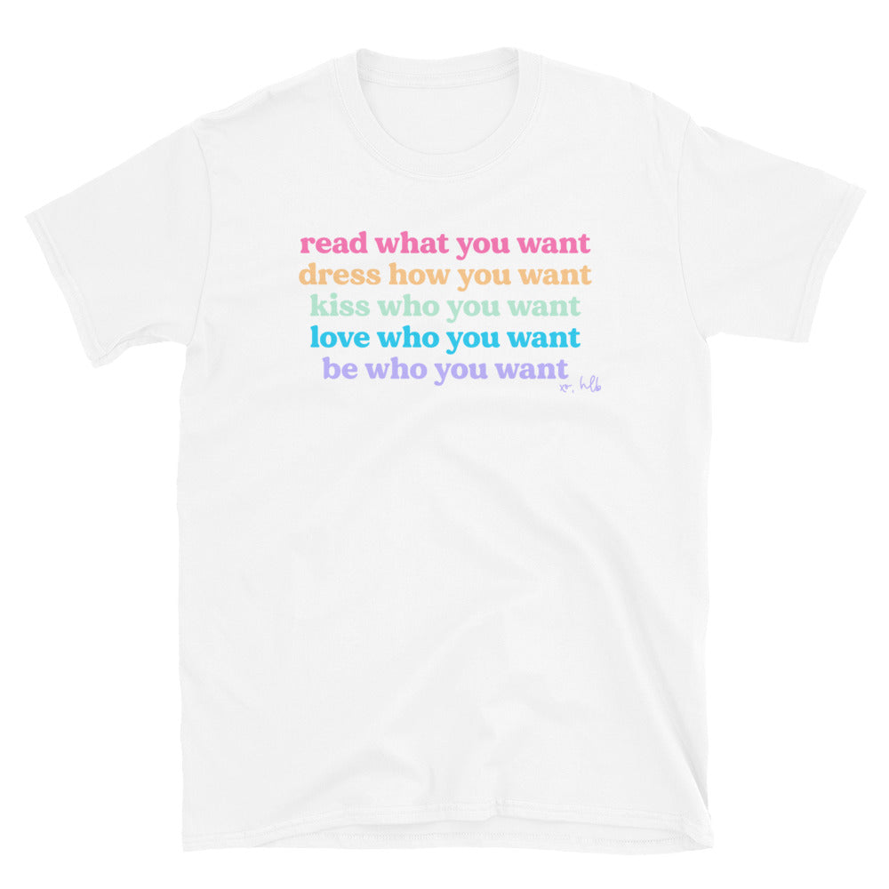 What You Want Soft T-Shirt
