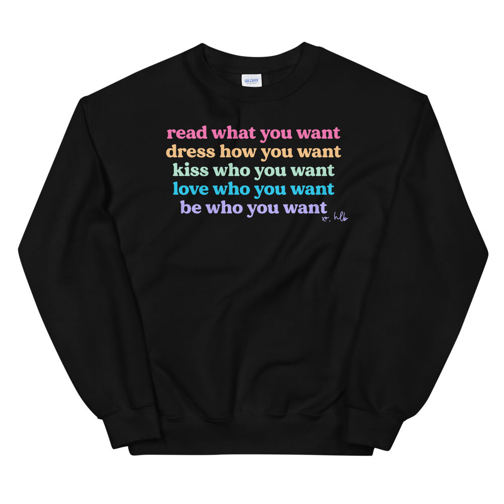 What You Want Crewneck Sweatshirt