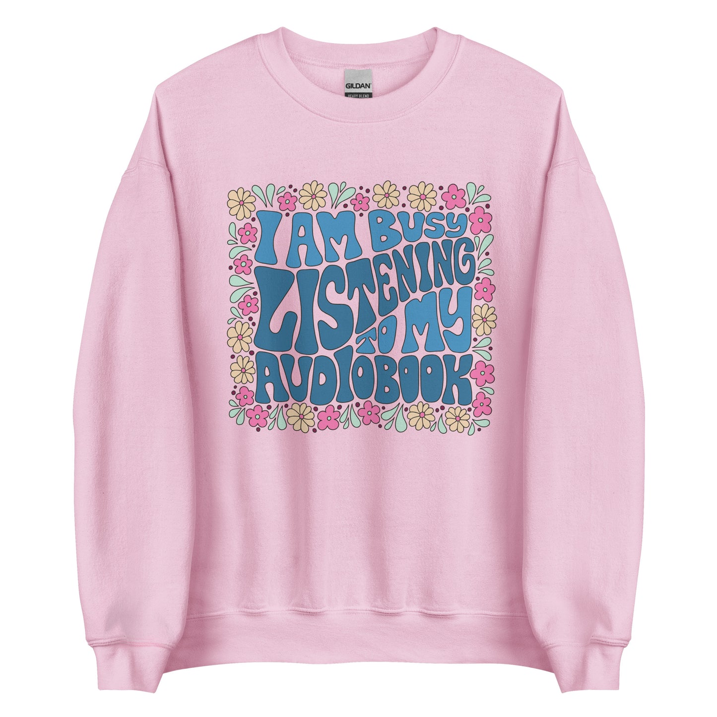 I Am Busy Listening To My Audiobook Sweatshirt