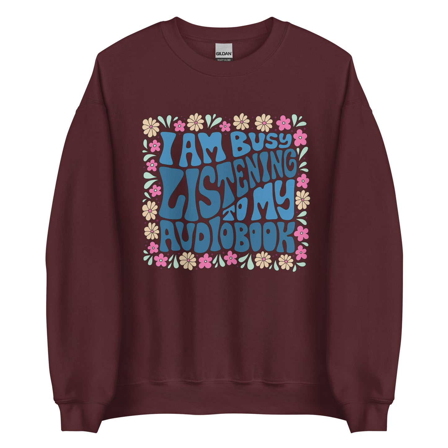 I Am Busy Listening To My Audiobook Sweatshirt