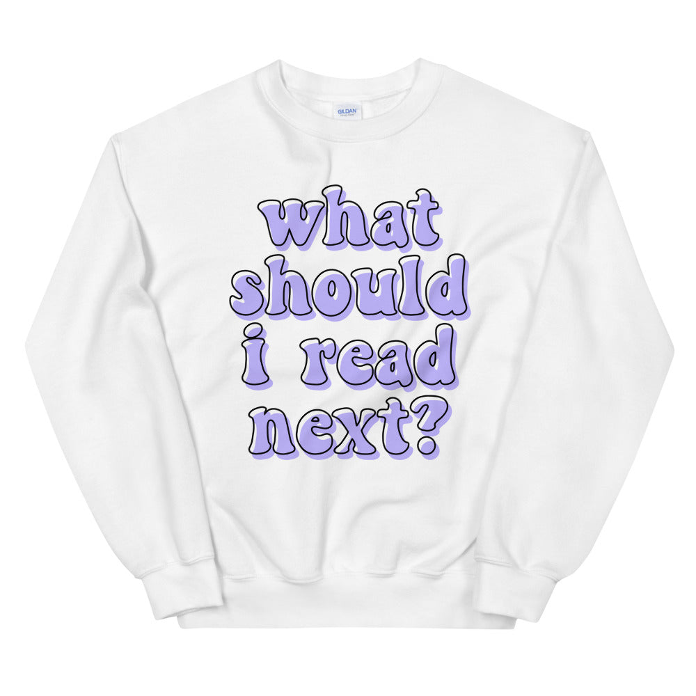 what should i read? Unisex Sweatshirt