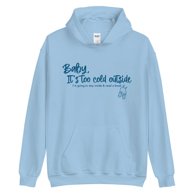 Baby It's Too Cold Outside Unisex Hoodie – Hello Lovely Box