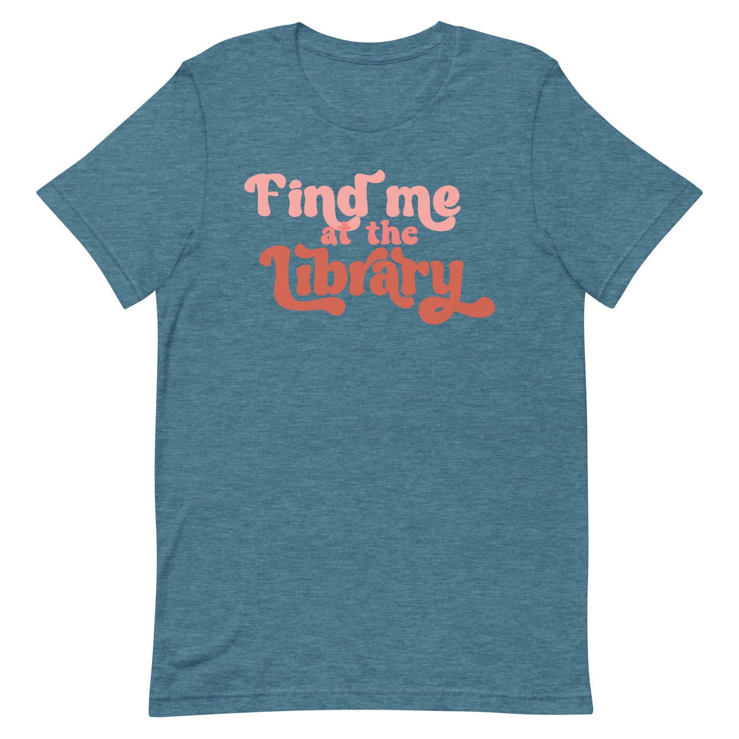 Find Me At The Library T-Shirt
